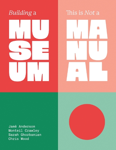 Бумажная книга «Building a Museum: This is Not a Manual», автор Крис Вуд - фото №1