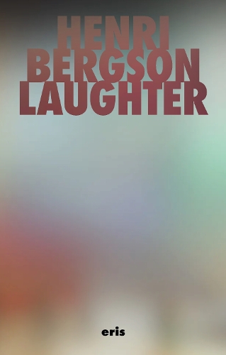 Паперова книга «Laughter: An Essay on the Meaning of the Comic», автор Анрі Бергсон - фото №1