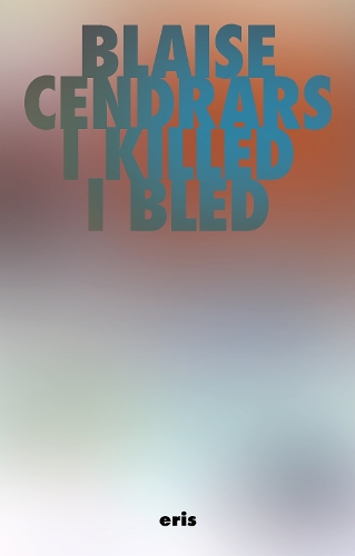 Бумажная книга «I Killed and I Bled», автор Блез Сендрарс - фото №1