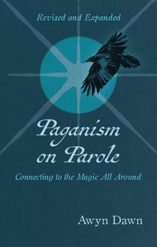 Бумажная книга «Paganism on Parole: Connecting to the Magic All Around (Revised and Expanded)», автор Оуин Доун - фото №1