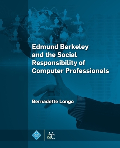 Паперова книга «Edmund Berkeley and the Social Responsibility of Computer Professionals», автор Бернадетт Лонго - фото №1