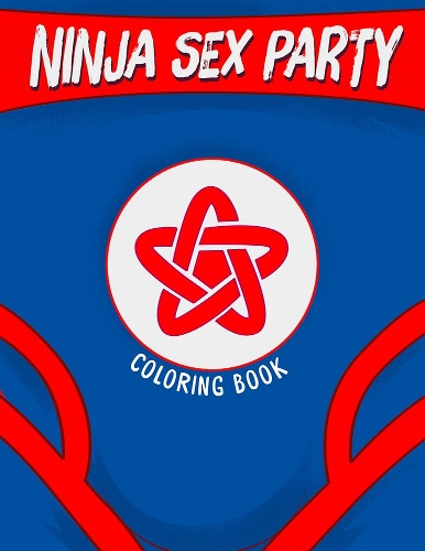 Паперова книга «Ninja Sex Party Coloring Book», авторів Девід Калькано, Ліндсі Лі - фото №1