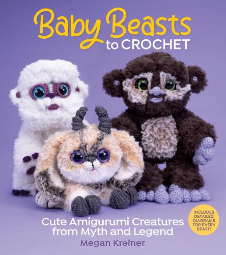 Бумажная книга «Baby Beasts to Crochet: Cute Amigurumi Creatures from Myth and Legend», автор Меган Крейнер - фото №1