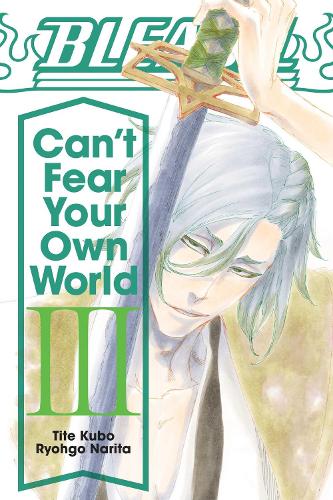 Бумажная книга «Bleach. Can't Fear Your Own World. Volume 3», автор Рего Нарита - фото №1