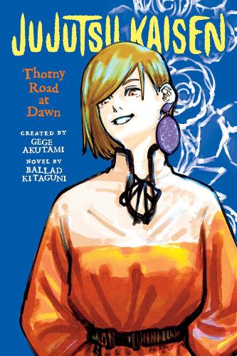 Паперова книга «Jujutsu Kaisen: Thorny Road at Dawn», автор Баллад Кітагуні - фото №1