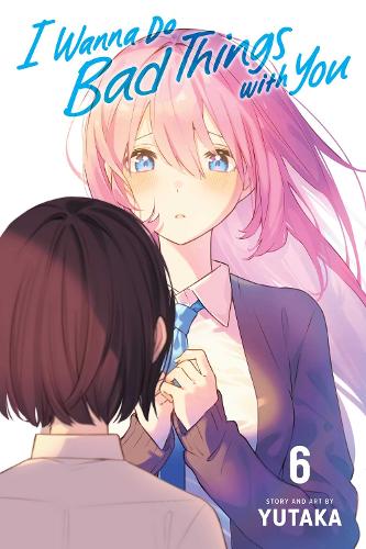 Паперова книга «I Wanna Do Bad Things with You, Vol. 6», автор Ютака - фото №1