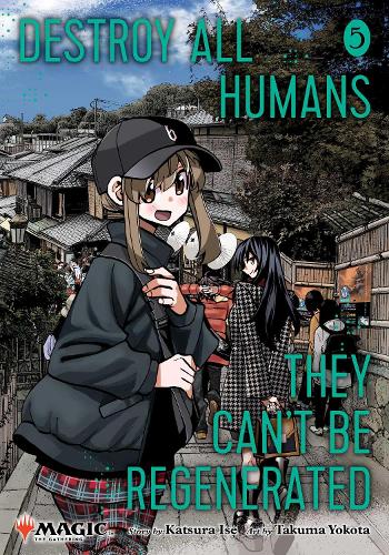 Бумажная книга «Destroy All Humans. They Can't Be Regenerated. A Magic: The Gathering Manga, Vol. 5», автор Кацура Исэ - фото №1