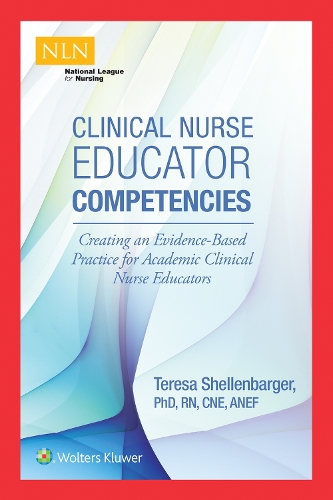 Бумажная книга «Clinical Nurse Educator Competencies: Creating an Evidence-Based Practice for Academic Clinical Nurse Educators», автор Тереза Шелленбаргер - фото №1