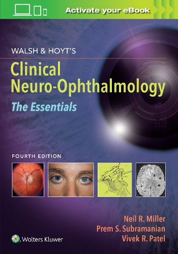 Бумажная книга «Walsh & Hoyt's Clinical Neuro-Ophthalmology: The Essentials», авторов Нил Миллер, Прем Субраманиан - фото №1
