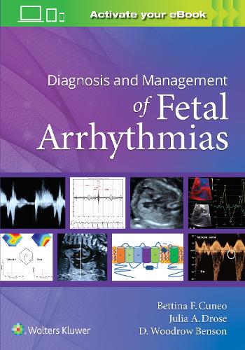 Паперова книга «Diagnosis and Management of Fetal Arrhythmias», авторів Беттіна Кунео, Д. Вудроу Бенсон, Джулія Дроуз - фото №1
