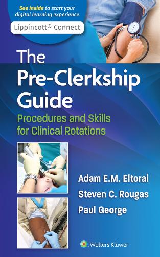 [object Object] «The Pre-Clerkship Guide: Procedures and Skills for Clinical Rotations», авторів Адам Елторай, Пол Джордж - фото №1