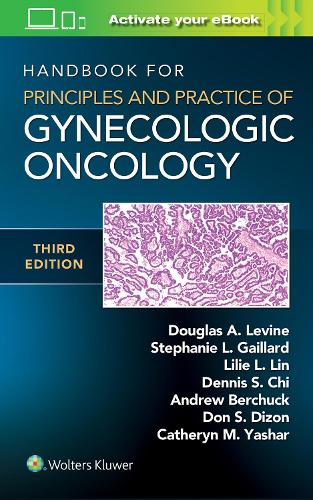 Бумажная книга «Handbook for Principles and Practice of Gynecologic Oncology», авторов Дуглас А. Левин, Лили Лин, Стефани Гайяр - фото №1