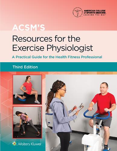 Бумажная книга «ACSM's Resources for the Exercise Physiologist: A Practical Guide for the Health Fitness Professional», автор Бенджамин Гордон - фото №1