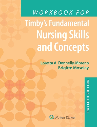 Паперова книга «Workbook for Timby's Fundamental Nursing Skills and Concepts», авторів Барбара Кун Тімбі, Бріджит Мозлі, Лоретта А. Доннеллі-Морено - фото №1
