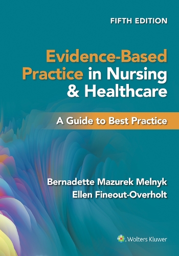 Бумажная книга «Evidence-Based Practice in Nursing & Healthcare: A Guide to Best Practice», авторов Бернадетт Мазурек Мельник, Эллен Файнаут-Оверхолт - фото №1
