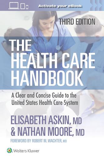 Бумажная книга «The Health Care Handbook: A Clear and Concise Guide to the United States Health Care System», авторов Элизабет Темс Аскин, Натан Мур - фото №1