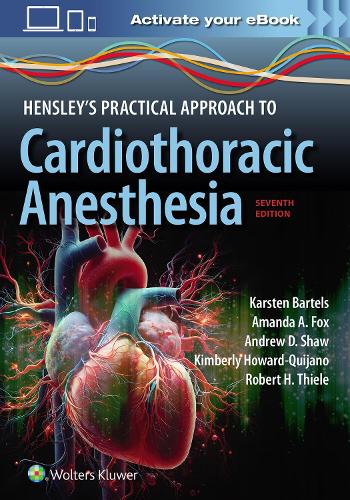 [object Object] «Hensley's Practical Approach to Cardiothoracic Anesthesia: Print + eBook with Multimedia», авторів Ендрю Шоу, Аманда Арлін Фокс, Карстен Бартельс, Кімберлі Говард-Кіхано, Роберт Хілл Тіле - фото №1
