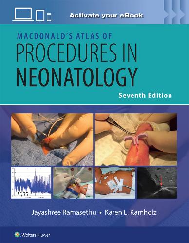 Бумажная книга «MacDonald’s Atlas of Procedures in Neonatology Print + eBook with Multimedia», автор Джаяшри Рамасетху - фото №1