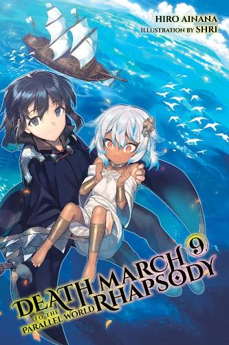 Бумажная книга «Death March to the Parallel World Rhapsody, Vol. 9 (light novel)», автор Хиро Айнана - фото №1