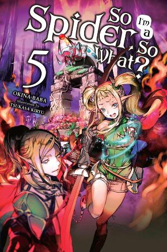 Паперова книга «So I'm a Spider, So What? Vol. 5 (light novel)», автор Окіна Баба - фото №1