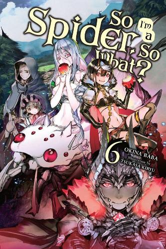 Паперова книга «So I'm a Spider, So What?, Vol. 6 (light novel)», автор Окіна Баба - фото №1