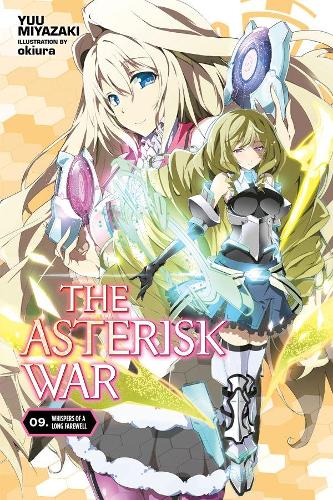 Бумажная книга «The Asterisk War, Vol. 9 (light novel)», автор Юу Миядзаки - фото №1