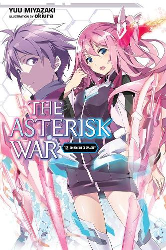Бумажная книга «The Asterisk War, Vol. 12 (light novel)», автор Юу Миядзаки - фото №1