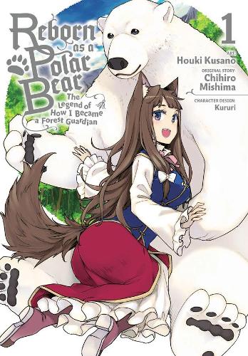 Бумажная книга «Reborn as a Polar Bear, Vol. 1: The Legend of How I Became a Forest Guardian», автор Чихиро Мисима - фото №1