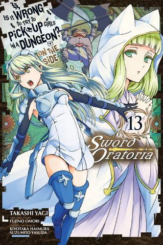 Бумажная книга «Is It Wrong to Try to Pick Up Girls in a Dungeon? On the Side: Sword Oratoria, Vol. 13 (manga)», авторов Фудзино Омори, Такаши Яги - фото №1