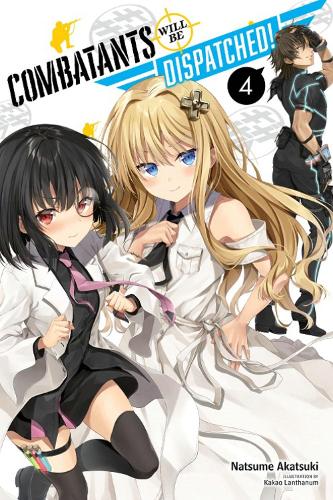 Паперова книга «Combatants Will Be Dispatched!, Vol. 4 (light novel)», автор Нацуме Акацукі - фото №1