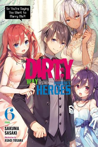 Бумажная книга «The Dirty Way to Destroy the Goddess's Heroes, Vol. 6 (light novel)», авторов Асаги Тосака, Сакума Сасаки - фото №1