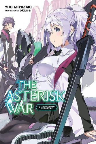 Паперова книга «The Asterisk War, Vol. 15 (light novel)», автор Юу Міядзакі - фото №1