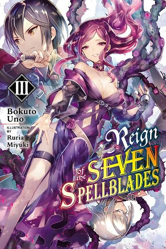 Бумажная книга «Reign of the Seven Spellblades, Vol. 3 (light novel)», автор Бокуто Уно - фото №1
