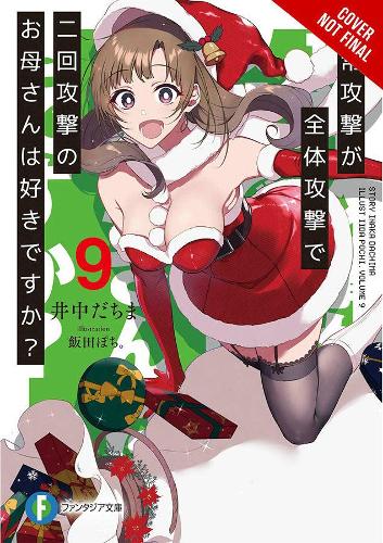Бумажная книга «Do You Love Your Mom and Her Two-Hit Multi-Target Attacks?, Vol. 9 (light novel)», автор Дачима Инака - фото №1