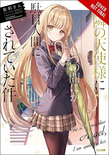 Паперова книга «The Angel Next Door Spoils Me Rotten, Vol. 1 (light novel)», авторів Ханекото, Ніколь Вайлдер, Секісан - фото №1