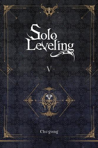 Бумажная книга «Solo Leveling, Vol. 5 (novel)», авторов Хе Ён Им, Дж. Торрес - фото №1