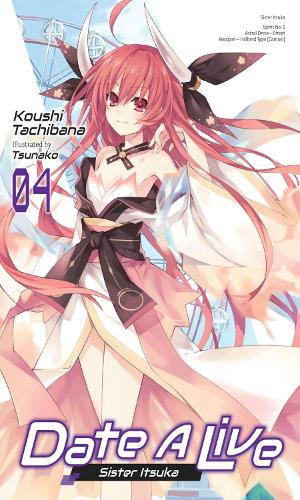 Паперова книга «Date A Live, Vol. 4 (light novel)», автор Коші Тачібана - фото №1
