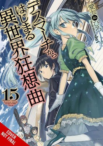 Бумажная книга «Death March to the Parallel World Rhapsody, Vol. 15 (light novel)», автор Хиро Айнана - фото №1