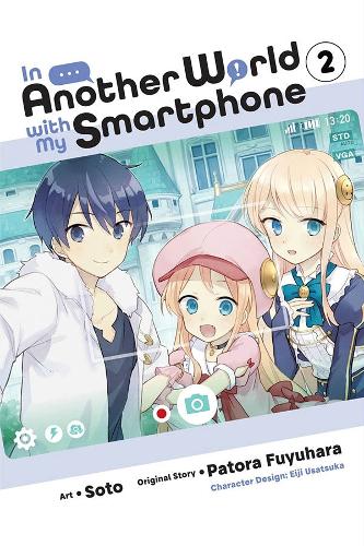 Бумажная книга «In Another World with My Smartphone, Vol. 2 (manga)», авторов Александр Келлер-Нельсон, Чихо Кристи, Эйдзи Усацука, Патора Фуюхара, Сото - фото №1