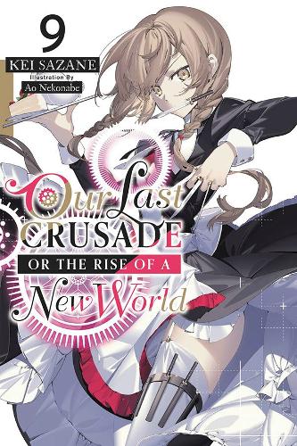 Бумажная книга «Our Last Crusade or the Rise of a New World, Vol. 9 LN», автор Кей Сазане - фото №1