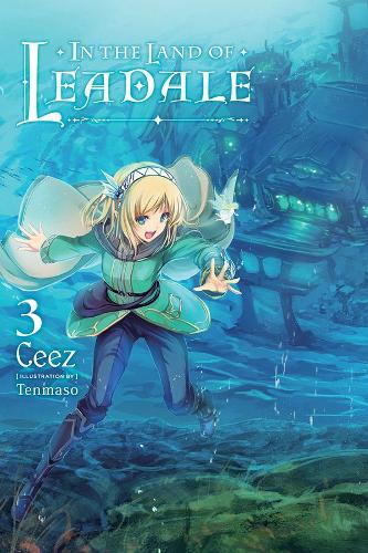 Бумажная книга «In the Land of Leadale, Vol. 3 (light novel)», авторов Ceez, Джессика Ланге, Тенмасо Сиз - фото №1