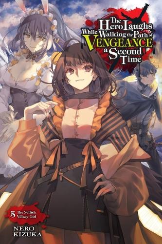 Бумажная книга «The Hero Laughs While Walking the Path of Vengeance a Second Time, Vol. 5 (light novel)», автор Кидзука Неро - фото №1