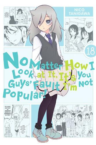 Бумажная книга «No Matter How I Look at It, It's You Guys' Fault I'm Not Popular!, Vol. 18», автор Нико Танигава - фото №1