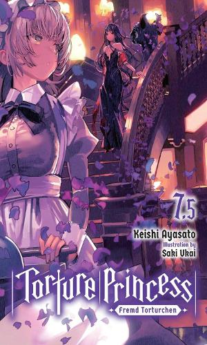Бумажная книга «Torture Princess: Fremd Torturchen, Vol. 7.5 (light novel)», автор Кейши Аясато - фото №1