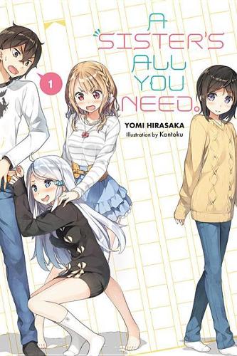 Бумажная книга «A Sister's All You Need., Vol. 1 (light novel)», авторов Кантоку, Кевин Гиффорд - фото №1