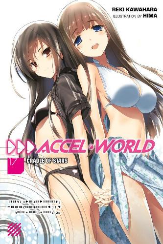 Паперова книга «Accel World, Vol. 17 (light novel)», автор Рекі Кавахара - фото №1