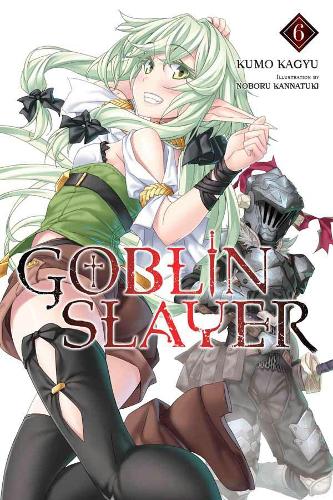 Бумажная книга «Goblin Slayer, Vol. 6 (light novel)», автор Кумо Кагью - фото №1
