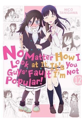 Бумажная книга «No Matter How I Look at It, It's You Guys' Fault I'm Not Popular!, Vol. 12», автор Нико Танигава - фото №1