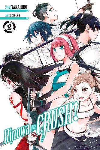 Паперова книга «Hinowa ga CRUSH!, Vol. 2», авторів Крістін Дашіелл, Рейчел Пірс, Рошель Гансіо, Такахіро - фото №1