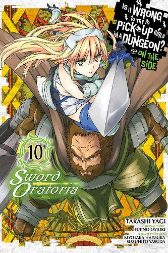 Бумажная книга «Is It Wrong to Try to Pick Up Girls in a Dungeon? Sword Oratoria, Vol. 10», автор Фудзино Омори - фото №1
